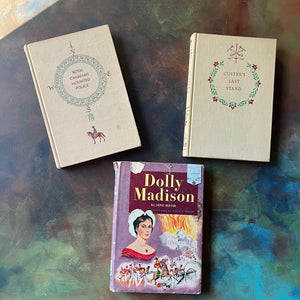 Landmark Series History Book Set for Children-Dolly Madison-Custer's Last Stand-Royal Canadian Mounted Police-vintage children's books-view of the front covers including the dust jacket cover of Dolly Madison

