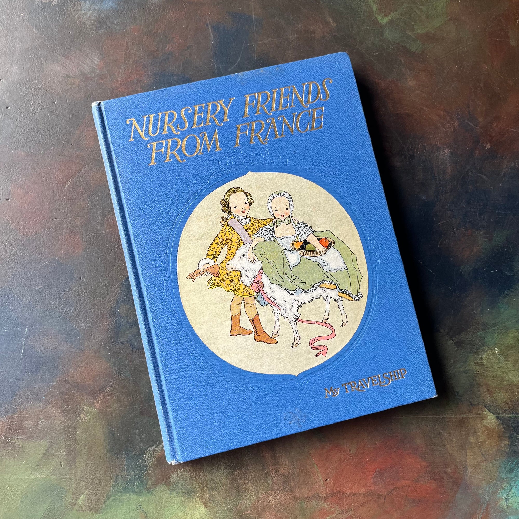 My Travelship Book-Nursery Friends from France by Olive Beaupre Miller-Illustrated by Maud & Miska Petersham-vintage children's nursery rhymes, poems & songs-view of the front cover