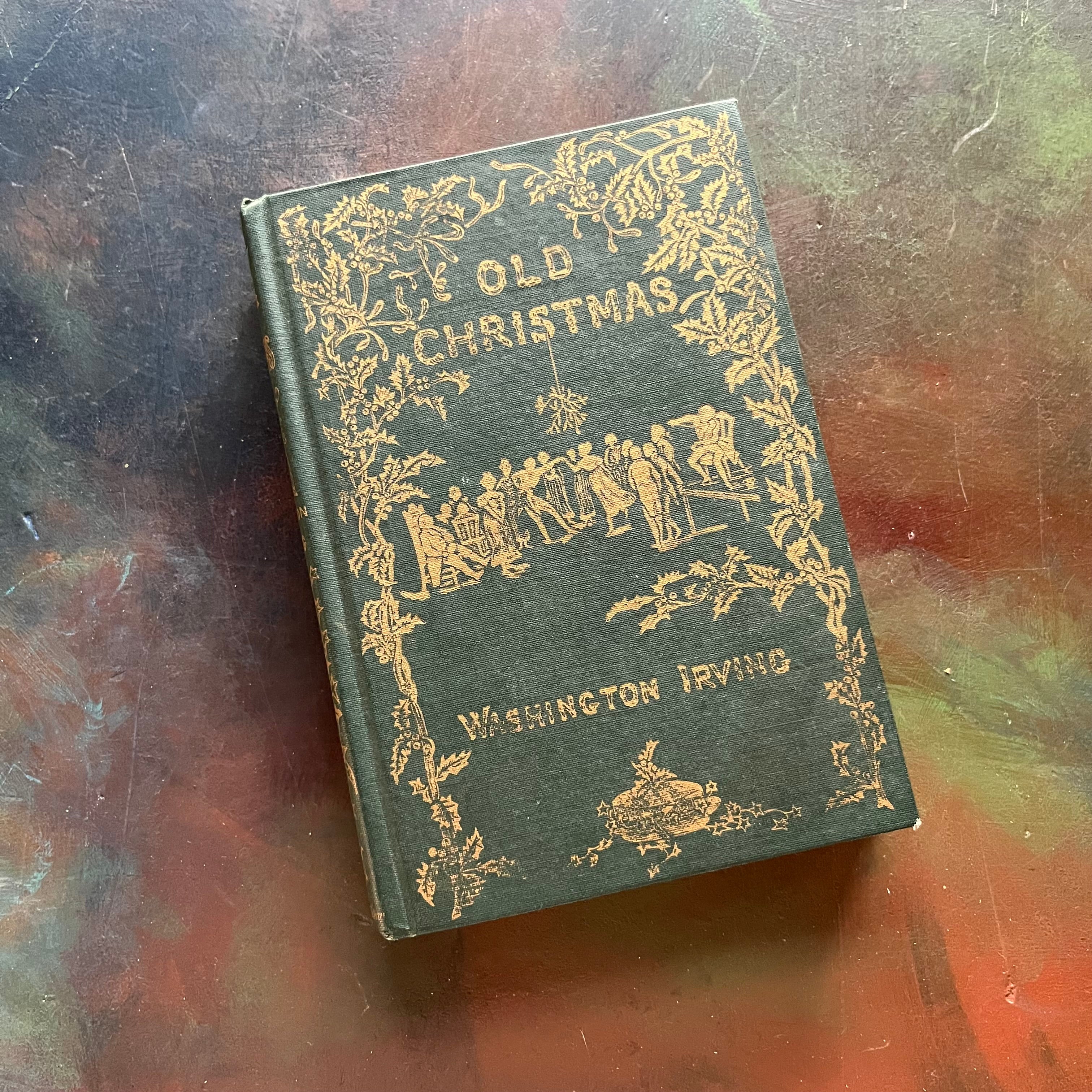 Old Christmas by Washington Irving-1977 Facsimile Hardcover Reprint-vintage Christmas Stories-decorative book cover-view of the front cover