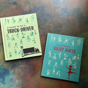 Pair of I Want To Be Books written by Carla Greene I Want to be a Ballet Dancer-I Want to be a Truck-Driver-vintage children's picture books-view of the front covers