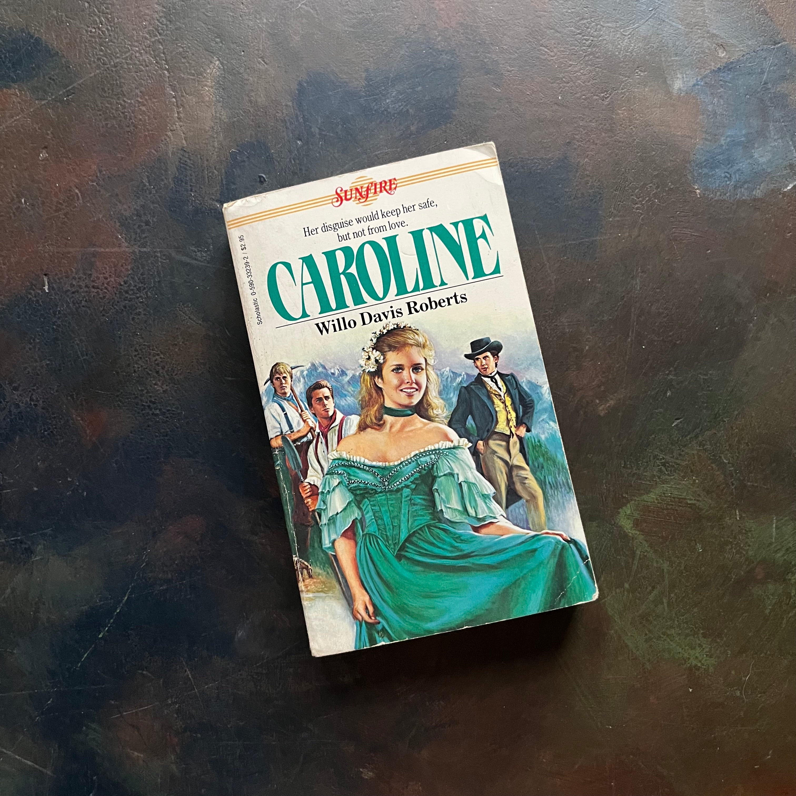 Sunfire Romance #7-Caroline by Willo Davis Roberts-vintage historical fiction-clean tween reading-view of the front cover with an image of Caroline in a green dress with three men in the background