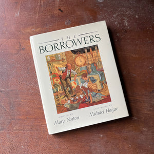 vintage children's chapter book, classic children's story, modern children's book edition - The Borrower's written by Mary Norton with illustrations by Michael Hague - view of the dust jacket's front cover