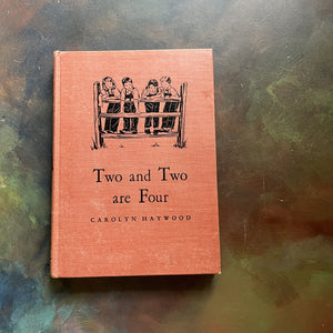 Two and Two are Four Written & illustrated by Carolyn Haywood-vintage children's chapter book-first edition-1940 A Wartime Book-another view of the front cover