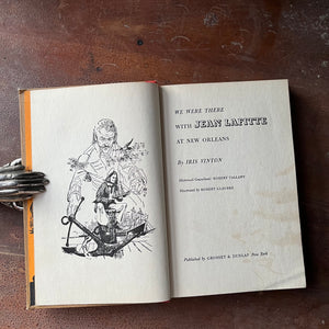 Log Cabin Vintage – vintage children’s book, children’s book, chapter book, history book – We Were There Series - We Were There with Jean Lafitte at New Orleans by Iris Vinton with illustrations by Robert Glaubke - view of the title page